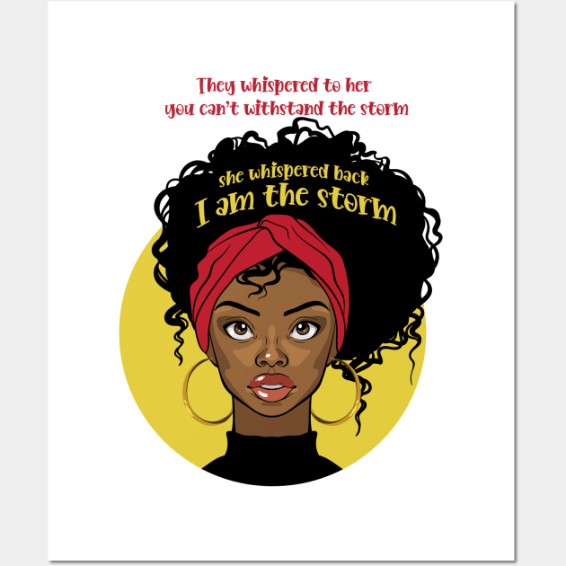 she whispered back I am the storm Wall Art by UrbanLifeApparel